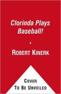 Clorinda Plays Baseball!