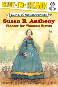 Title: Susan B. Anthony: Fighter for Women's Rights (Ready-to-Read Level 3), Author: Deborah Hopkinson