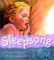 Title: Sleepsong, Author: George Ella Lyon