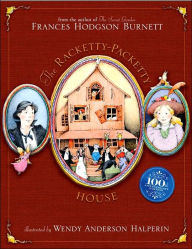 Title: The Racketty-Packetty House: 100th Anniversary Edition, Author: Frances Hodgson Burnett