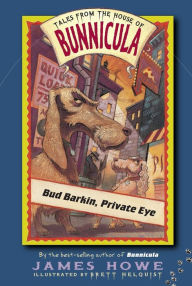 Bud Barkin, Private Eye (Tales from the House of Bunnicula Series #5)