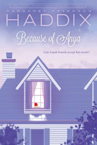 Title: Because of Anya, Author: Margaret Peterson Haddix
