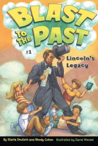 Title: Lincoln's Legacy (Blast to the Past Series #1), Author: Stacia Deutsch