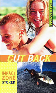 Title: Cut Back: Impact Zone, Stoked, Author: Todd Strasser