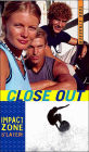 Close Out: Impact Zone, S'Later
