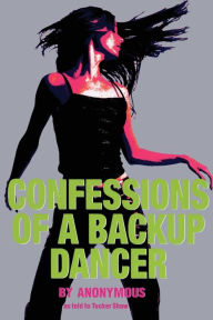 Title: Confessions of a Backup Dancer, Author: Anonymous
