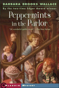Title: Peppermints in the Parlor, Author: Barbara Brooks Wallace