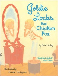 Title: Goldie Locks Has Chicken Pox, Author: Erin Dealey
