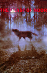 Title: The Beast of Noor, Author: Janet Lee Carey