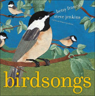 Title: Birdsongs, Author: Betsy Franco