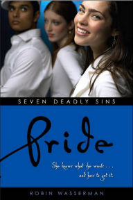 Title: Pride (Robin Wasserman's Seven Deadly Sins Series #3), Author: Robin Wasserman