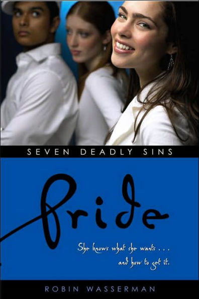 Pride (Robin Wasserman's Seven Deadly Sins Series #3)