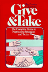 Title: Give and Take: The Complete Guide to Negotiating Strategies and Tactics, Author: Chester L. Karrass