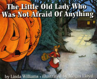 Title: Little Old Lady Who Was Not Afraid of Anything, Author: Linda Williams