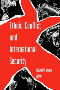 Title: Ethnic Conflict and International Security / Edition 1, Author: Michael E. Brown