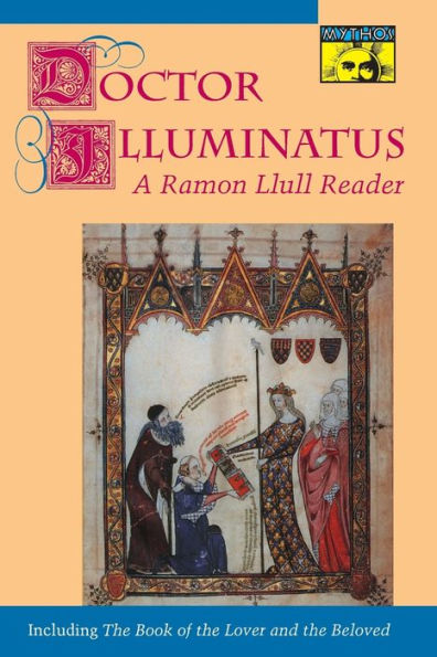 Doctor Illuminatus: A Ramon Llull Reader / Edition 1