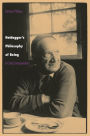 Heidegger's Philosophy of Being: A Critical Interpretation