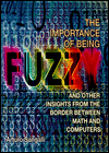 Title: The Importance of Being Fuzzy: And Other Insights from the Border between Math and Computers, Author: Arturo Sangalli