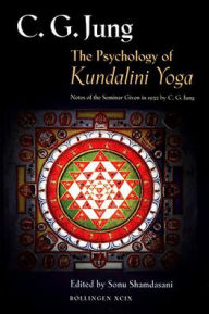 Title: The Psychology of Kundalini Yoga: Notes of the Seminar Given in 1932, Author: C. G. Jung