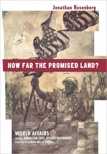 How Far the Promised Land?: World Affairs and American Civil Rights Movement from First War to Vietnam