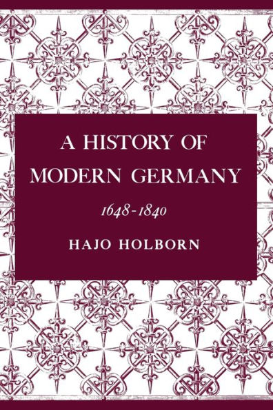 A History of Modern Germany, Volume 2: 1648-1840 / Edition 1