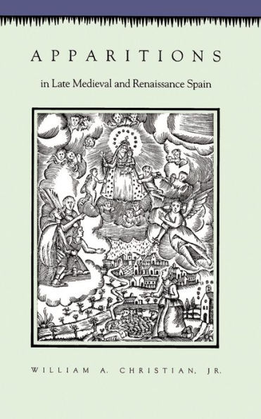 Apparitions in Late Medieval and Renaissance Spain / Edition 1