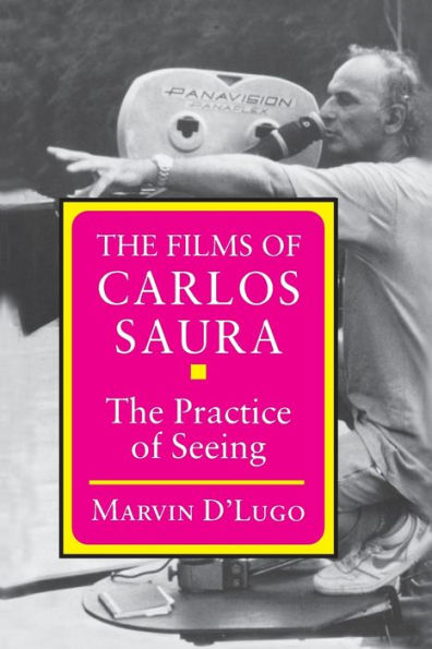 The Films of Carlos Saura: Practice Seeing