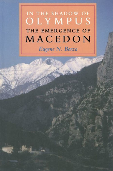 In the Shadow of Olympus: The Emergence of Macedon / Edition 1