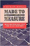 Title: Made to Measure: New Materials for the 21st Century, Author: Philip Ball