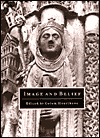 Title: Image and Belief: Studies in Celebration of the Eightieth Anniversary of the Index of Christian Art, Author: Colum Hourihane