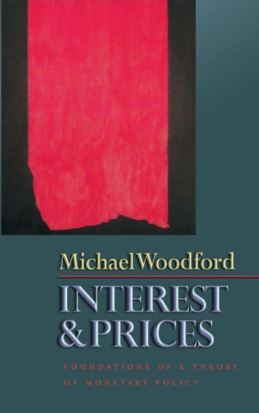 Interest and Prices: Foundations of a Theory of Monetary Policy / Edition 1