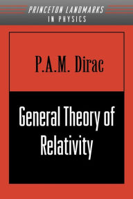 Title: General Theory of Relativity, Author: P. A.M. Dirac
