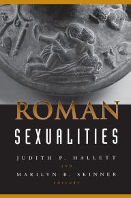 Title: Roman Sexualities, Author: Judith P. Hallett