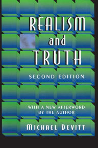 Title: Realism and Truth: Second Edition / Edition 2, Author: Michael Devitt