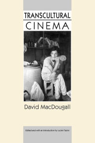 Title: Transcultural Cinema / Edition 1, Author: David MacDougall