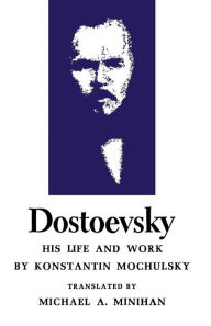 Title: Dostoevsky: His Life and Work, Author: Konstantin Mochulsky