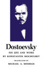 Dostoevsky: His Life and Work