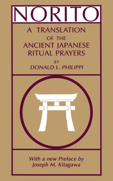 Norito: A Translation of the Ancient Japanese Ritual Prayers - Updated Edition / Edition 1