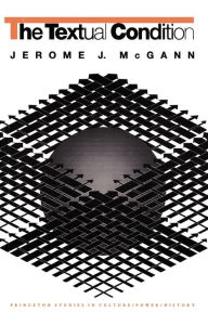 Title: The Textual Condition / Edition 1, Author: Jerome J. McGann
