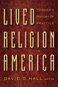 Title: Lived Religion in America: Toward a History of Practice, Author: David D. Hall