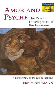 Title: Amor and Psyche: The Psychic Development of the Feminine: A Commentary on the Tale by Apuleius. (Mythos Series), Author: Erich Neumann