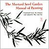 The Mustard Seed Garden Manual of Painting: A Facsimile of the 1887-1888 Shanghai Edition
