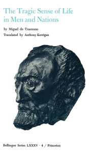 Title: Selected Works of Miguel de Unamuno, Volume 4: The Tragic Sense of Life in Men and Nations, Author: Miguel de Unamuno