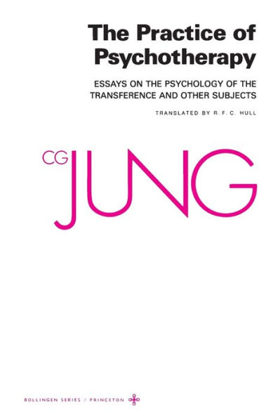 Collected Works of C. G. Jung, Volume 16: Practice Psychotherapy