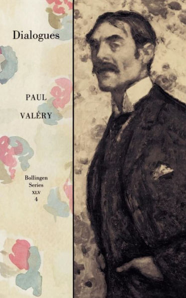 Collected Works of Paul Valery, Volume 4: Dialogues