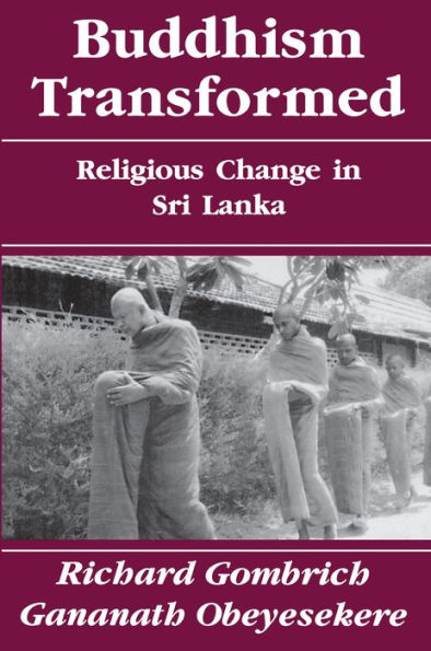 Buddhism Transformed: Religious Change in Sri Lanka / Edition 1