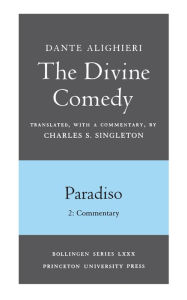 Title: The Divine Comedy, III. Paradiso, Vol. III. Part 2: Commentary / Edition 1, Author: Dante