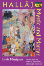 Hallaj: Mystic and Martyr - Abridged Edition / Edition 1