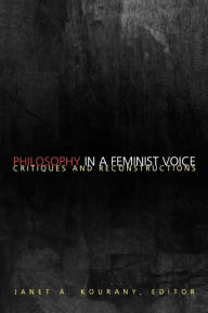 Title: Philosophy in a Feminist Voice: Critiques and Reconstructions, Author: Janet A. Kourany