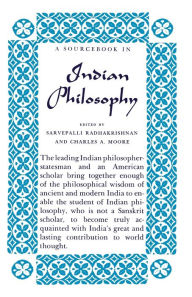 Title: A Sourcebook in Indian Philosophy / Edition 1, Author: Sarvepalli Radhakrishnan